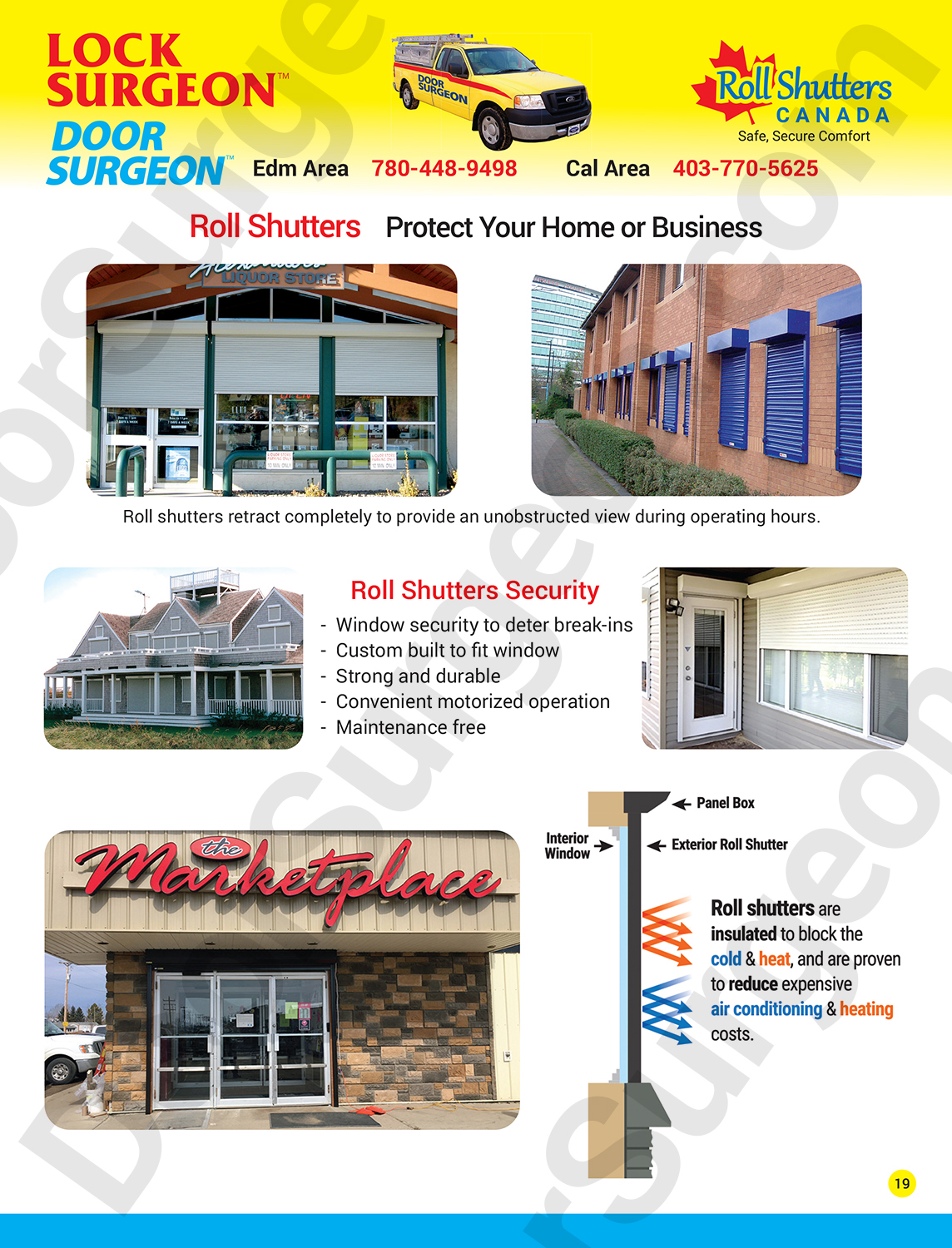 Roll shutters for storefronts, industrial complexes, inventory protection, windows and entrances.