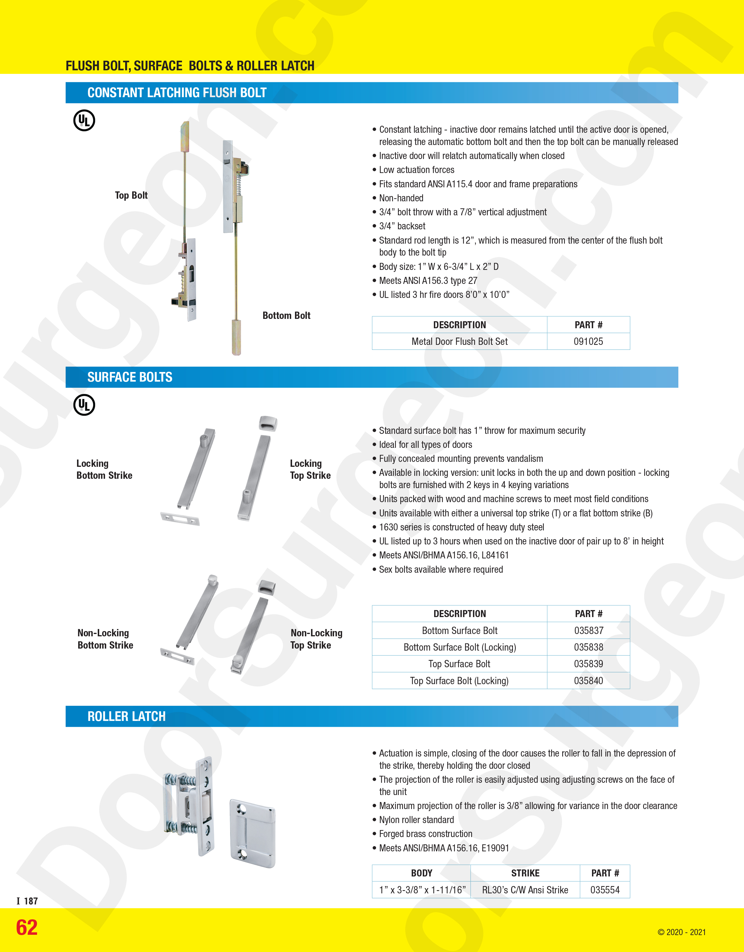 Flush-bolt, surface bolts and roller latches.