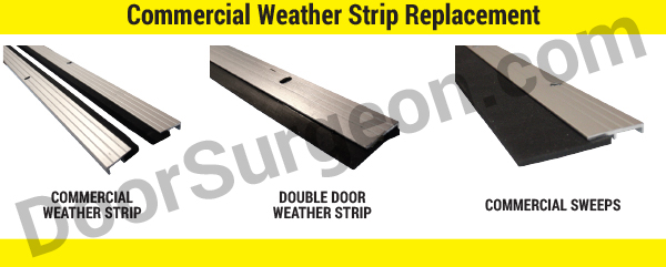 Commercial weatherstrip replacement for single and double doors and commercial sweeps.
