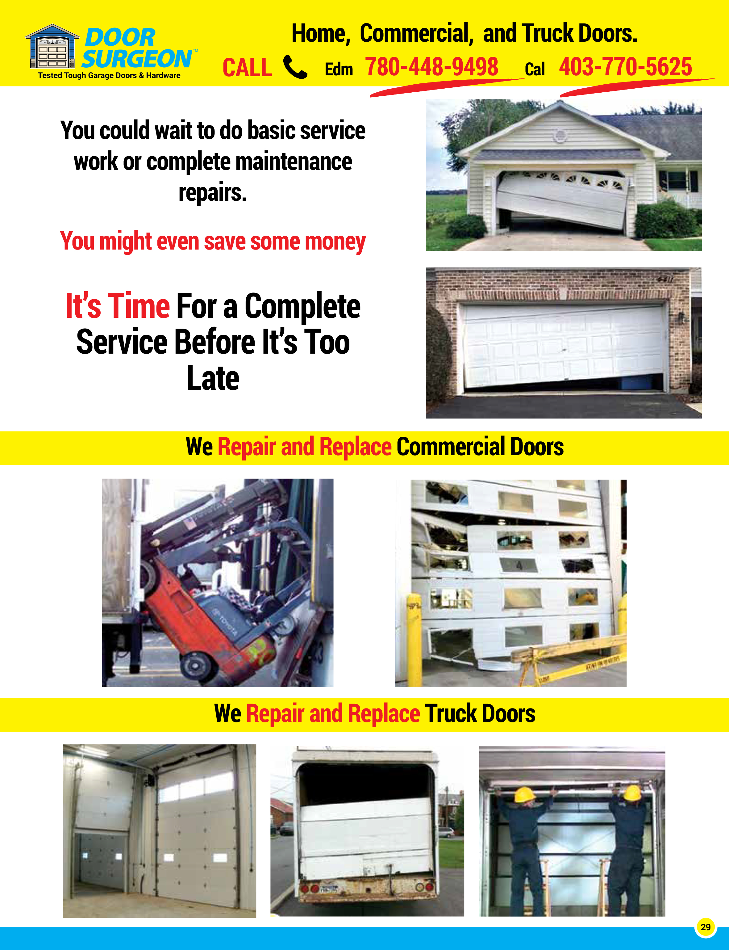 Garage door solutions for home, commercial, and trucks. Garage door repairs, replacement parts and new garage doors.