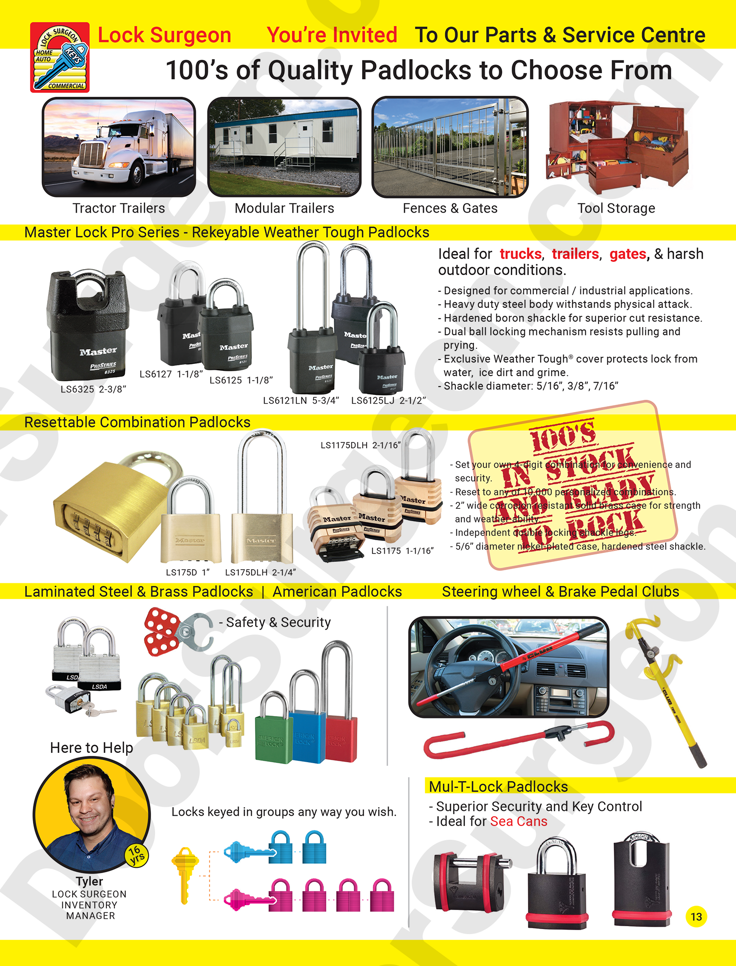 Hundreds of quality padlocks to choose from. Keyed alike or keyed different. Secure your property.