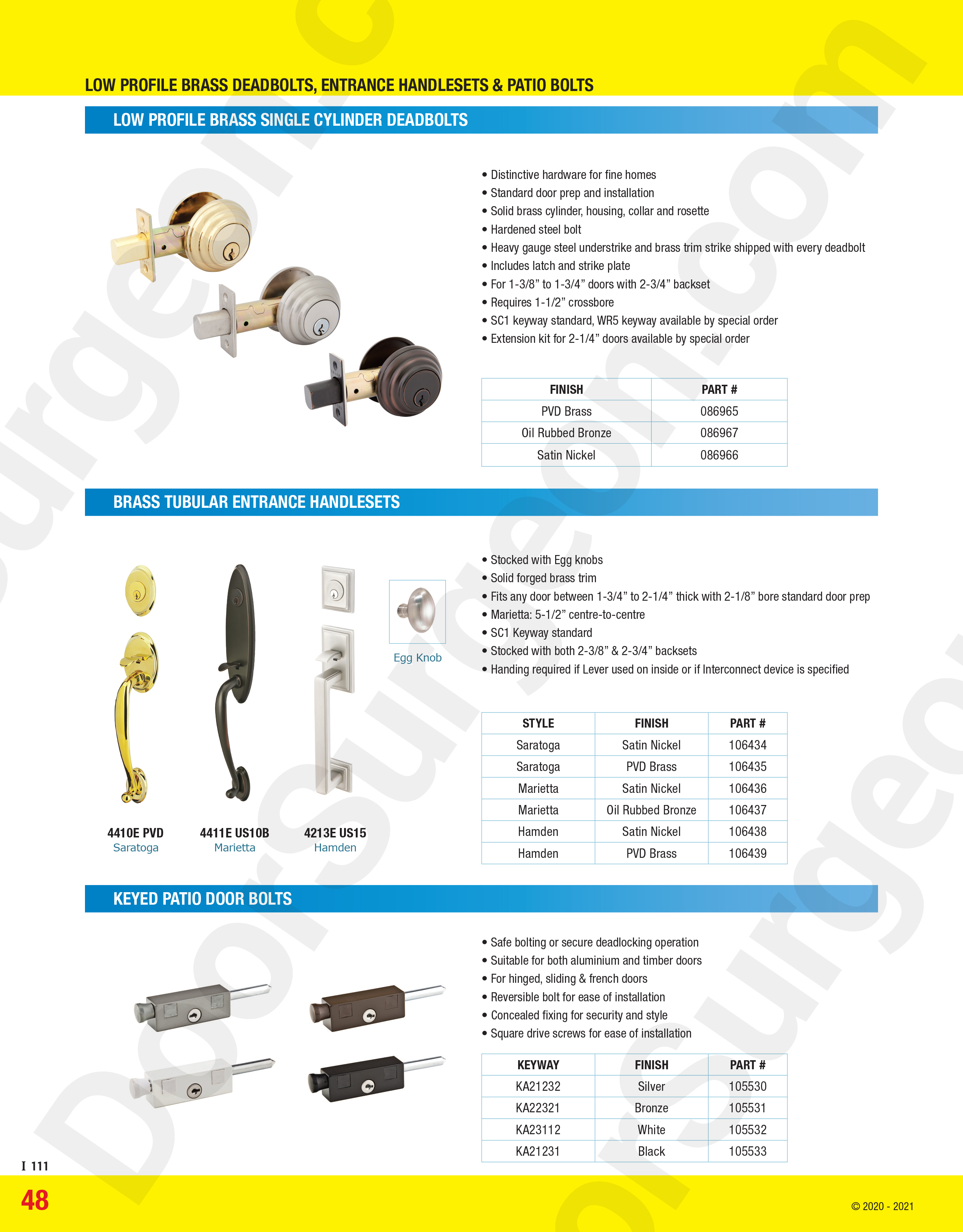 Schlage deadbolts and handles. Secondary locking Patio pins to lock down patio doors.