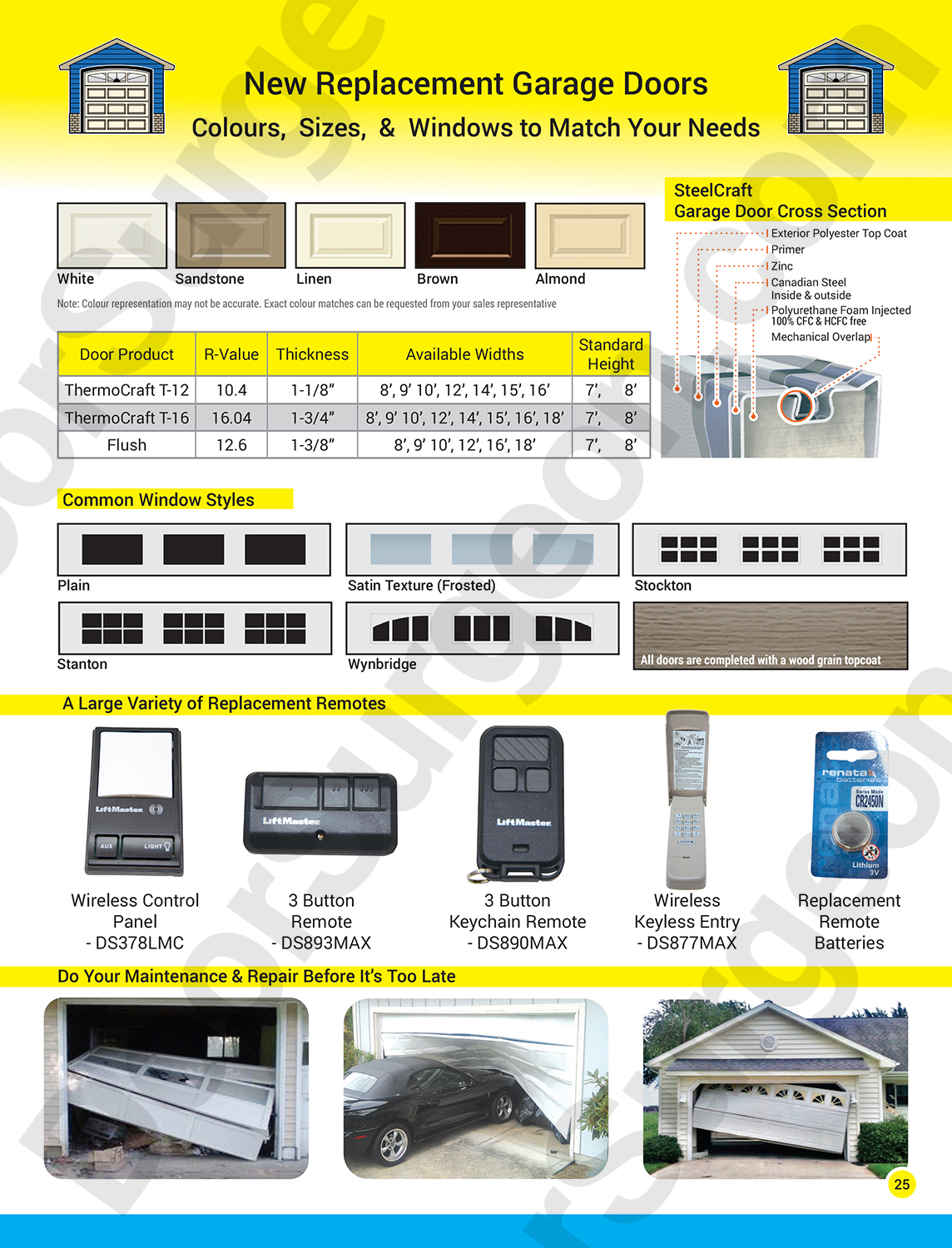 New replacement garage doors steelcraft, thermocraft, a variety of replacement remotes available.