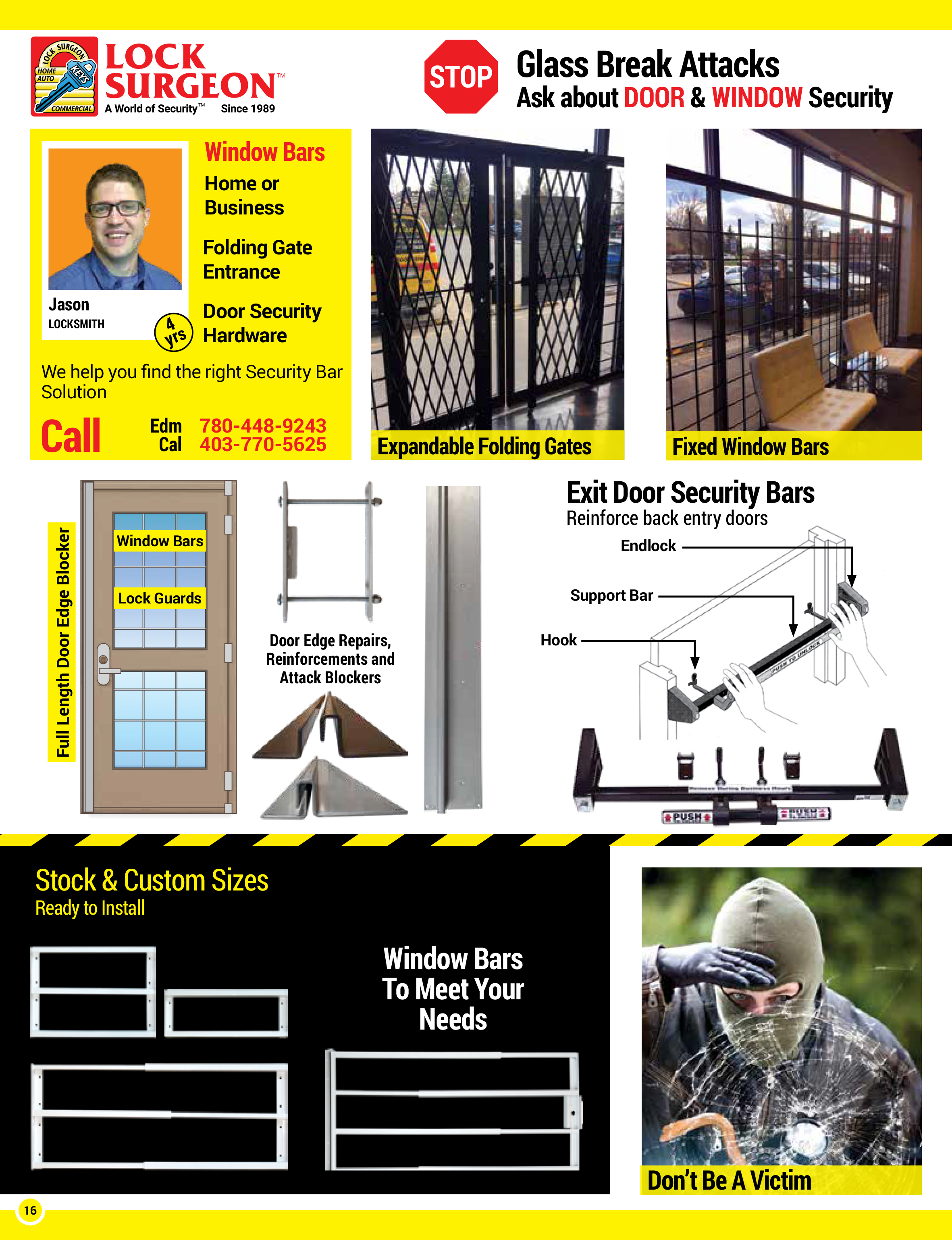 Door and window security bars, full edge door blockers, lock guards, door edge reinforcements, back entry barrier bars, stock and custom size window bars, folding gates, supplied and installed
